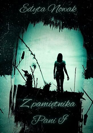 Z pamiętnika Pani I
