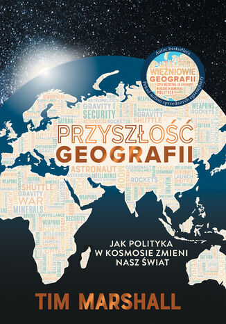 Okładka:Przyszłość geografii. Jak polityka w kosmosie zmieni nasz świat 