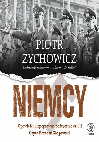 Niemcy. Opowieci niepoprawne politycznie cz.III Piotr Zychowicz - okadka audiobooks CD