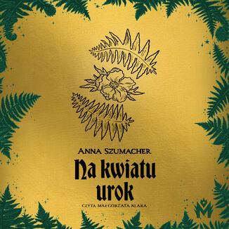 Na kwiatu urok Anna Szumacher - okadka audiobooka MP3