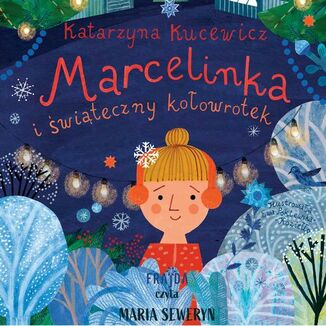 Marcelinka i witeczny koowrotek Katarzyna Kucewicz - okadka audiobooka MP3