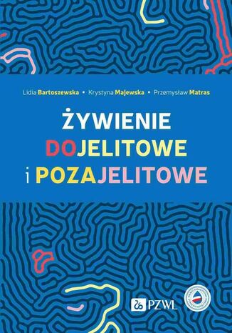 ywienie dojelitowe i pozajelitowe Lidia Bartoszewska, Krystyna Majewska, Przemysaw Matras - okadka audiobooka MP3