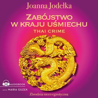 Oriental Crime (#1). Thai crime. Zabjstwo w kraju umiechu Joanna Jodeka - okadka audiobooka MP3