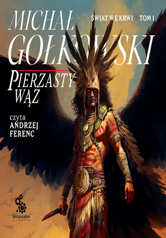Świat we krwi (#1). Pierzasty Wąż Michał Gołkowski - okładka audiobooka MP3