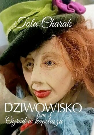 Dziwowisko. Tom 3. Ogród w kapeluszu