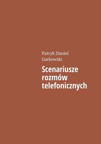 Scenariusze rozmw telefonicznych Patryk Garkowski - okadka audiobooks CD