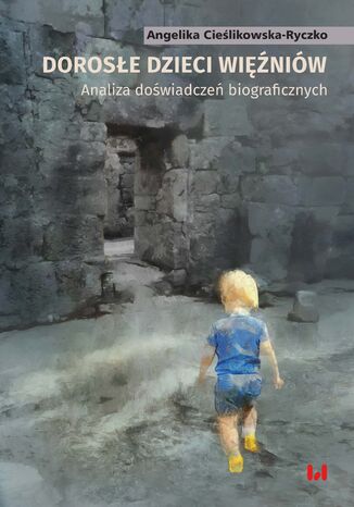 Dorosłe dzieci więźniów. Analiza doświadczeń biograficznych Angelika Cieślikowska-Ryczko - okładka audiobooka MP3