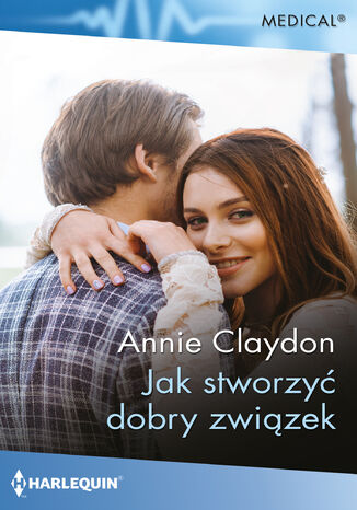 Jak stworzyć dobry związek Annie Claydon - okładka ebooka