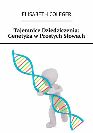 Tajemnice Dziedziczenia: Genetyka w Prostych Słowach