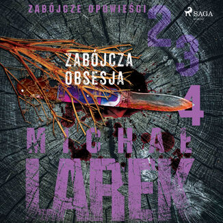 Zabjcze opowieci 4: Zabjcza obsesja Micha Larek - okadka audiobooka MP3