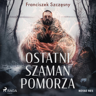 Ostatni szaman Pomorza Franciszek Szczęsny - okładka audiobooka MP3