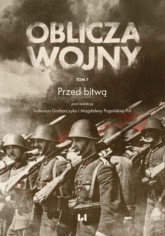 Oblicza Wojny. Tom 7. Przed bitwą Tadeusz Grabarczyk, Magdalena Pogońska-Pol - okładka audiobooks CD