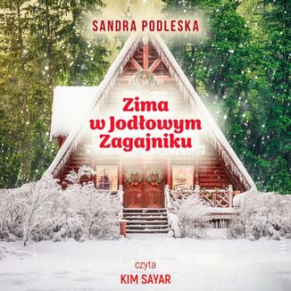 Zima w Jodłowym Zagajniku Sandra Podleska - okładka audiobooka MP3