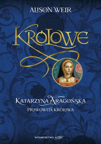 Katarzyna Aragoska Prawowita krlowa Alison Weir - okadka audiobooks CD
