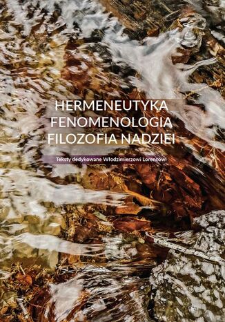 Hermeneutyka - fenomenologia - filozofia nadziei
