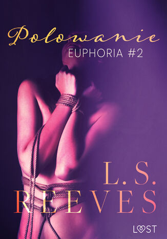 Euphoria #2: Polowanie  seria erotyczna BDSM L.S. Reeves - okadka ebooka