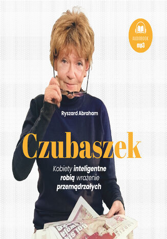 Czubaszek. Kobiety inteligentne robią wrażenie przemądrzałych