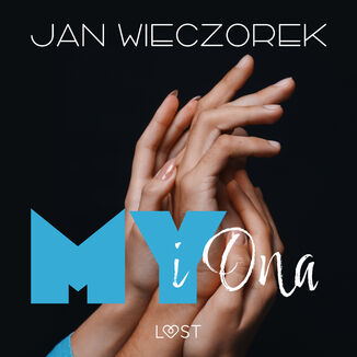 My i ona  opowiadanie poli-erotyczne Jan Wieczorek - okadka audiobooka MP3