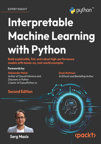 Okładka:Interpretable Machine Learning with Python. Build explainable, fair, and robust high-performance models with hands-on, real-world examples - Second Edition 