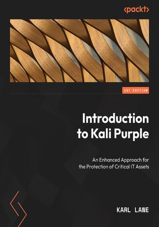 Introduction to Kali Purple. Harness the synergy of offensive and defensive cybersecurity strategies of Kali Linux Karl Lane - okadka audiobooks CD
