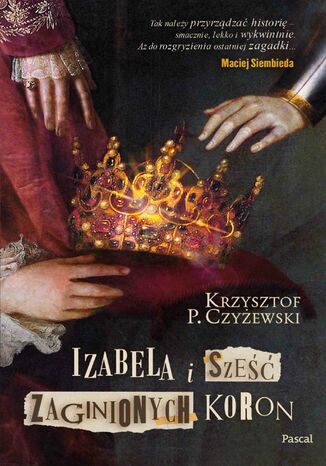 Izabela i sze zaginionych koron Krzysztof P. Czyewski - okadka ebooka