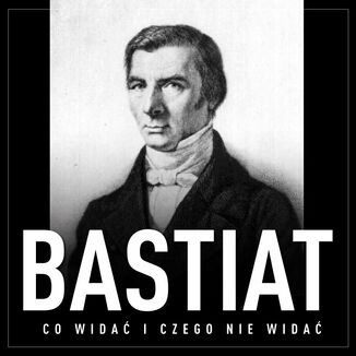 Co wida i czego nie wida Frdric Bastiat - okadka audiobooka MP3