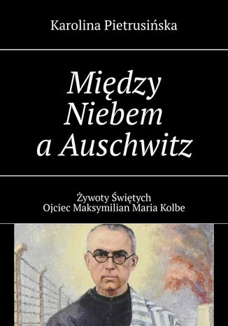 Okładka:Między Niebem a Auschwitz 