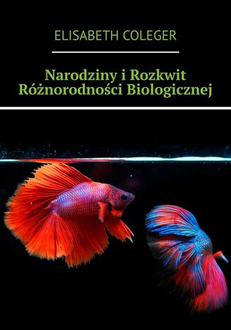 Narodziny i Rozkwit Różnorodności Biologicznej