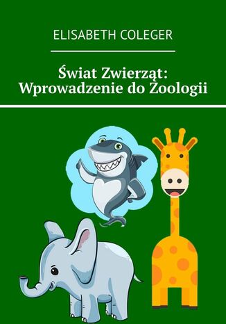 Świat Zwierząt: Wprowadzenie do Zoologii