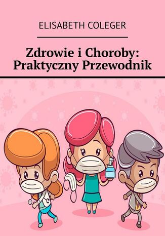 Zdrowie i Choroby: Praktyczny Przewodnik