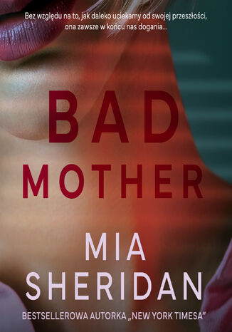 Bad mother Mia Sheridan - okadka ebooka