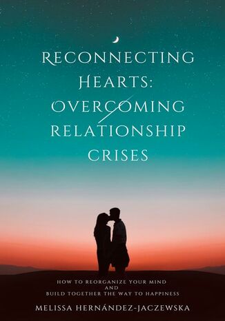 Reconnecting Hearts: Overcoming Relationship Crises