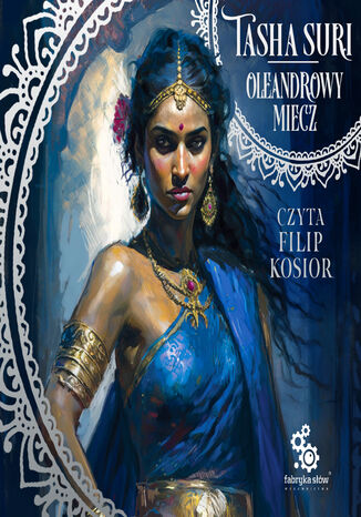 Płonące królestwa (#2). Oleandrowy miecz Tasha Suri - okładka audiobooks CD