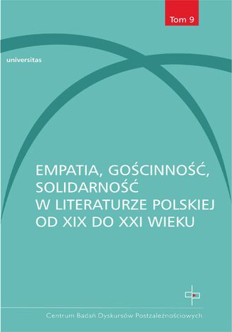 Empatia, gocinno, solidarno w literaturze polskiej od XIX do XXI wieku Mateusz Skucha, Dorota Wojda - okadka ebooka