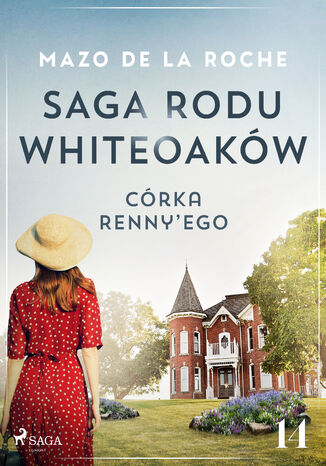 Saga rodu Whiteoakw 14 - Crka Rennyego (#14) Mazo de la Roche - okadka ebooka