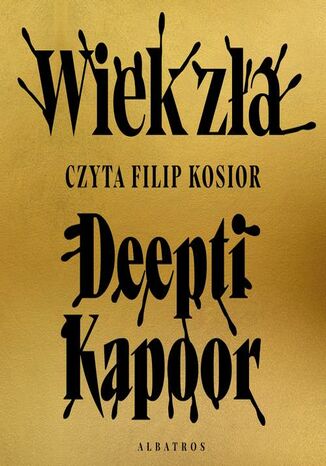 WIEK ZŁA Deepti Kapoor - okładka audiobooks CD