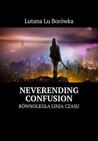 Neverending Confusion Lutana Borwka - okadka audiobooka MP3