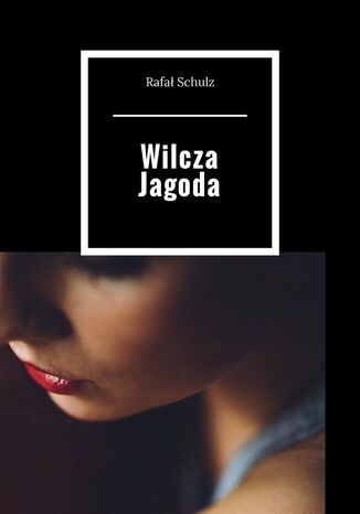 Wilcza Jagoda Rafa Schulz - okadka ebooka