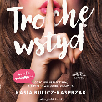 Troch wstyd Kasia Bulicz-Kasprzak - okadka audiobooka MP3