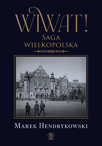 Wiwat! Saga wielkopolska Marek Hendrykowski - okładka ebooka