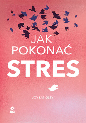 Jak pokona stres Joy Langley - okadka ebooka