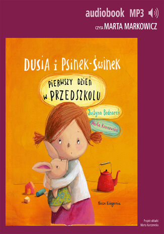 Dusia i Psinek-winek 1. Pierwszy dzie w przedszkolu Justyna Bednarek - okadka audiobooks CD