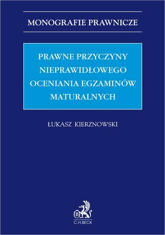 Prawne przyczyny nieprawidowego oceniania egzaminw maturalnych ukasz Kierznowski - okadka ebooka