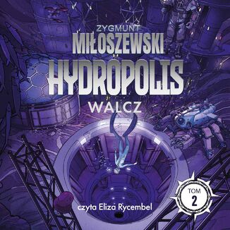 Hydropolis. Walcz. Tom 2 Zygmunt Mioszewski - okadka audiobooka MP3