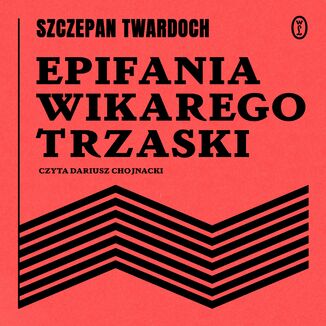 Epifania wikarego Trzaski Szczepan Twardoch - okadka audiobooka MP3