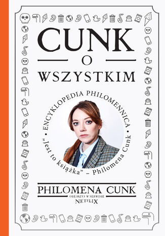 Cunk o wszystkim. Encyklopedia Philomennica Philomena Cunk - okładka ebooka