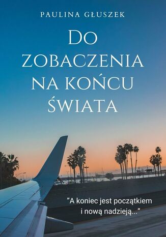 Do zobaczenia na końcu świata