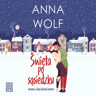 Święta po sąsiedzku Anna Wolf - okładka audiobooka MP3