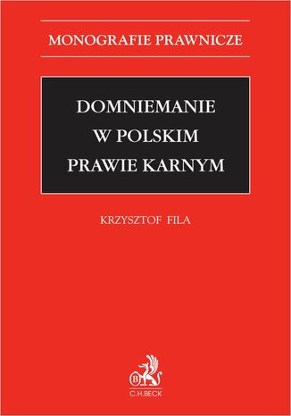 Domniemanie w polskim prawie karnym Krzysztof Fila - okadka ebooka