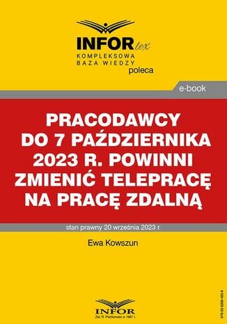 Pracodawcy do 7 padziernika 2023 r. powinni zmieni teleprac na prac zdaln Ewa Kowszun - okadka ebooka